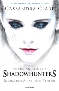 Cassandra Clare Regina dell'aria e delle tenebre. Dark artifices. Shadowhunters. Ediz. speciale. Con Poster